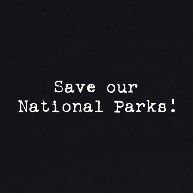 Save our National Parks by clbphotography33